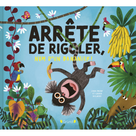 Arrête de rigoler, nom d'un bananier !