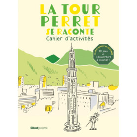 La tour Perret se raconte