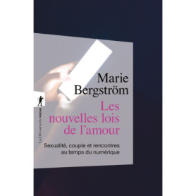 Les nouvelles lois de l'amour - Sexualité, couple et rencontres au temps du numérique