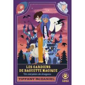 Les Gardiens de baguette magique : un ciel plein de dragons - édition reliée