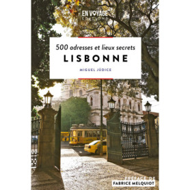 Lisbonne - 500 adresses et lieux secrets