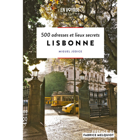 Lisbonne - 500 adresses et lieux secrets