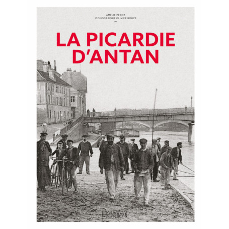 La Picardie d'antan