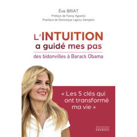 L'intuition a guidé mes pas - Des Bidonvilles à Barack Obama