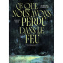 Ce que nous avons perdu dans le feu