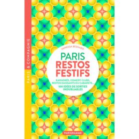 Paris restos festifs - Karaokés, comedy clubs, restos dansants ou cabarets, 100 idées de sorties inoubliables