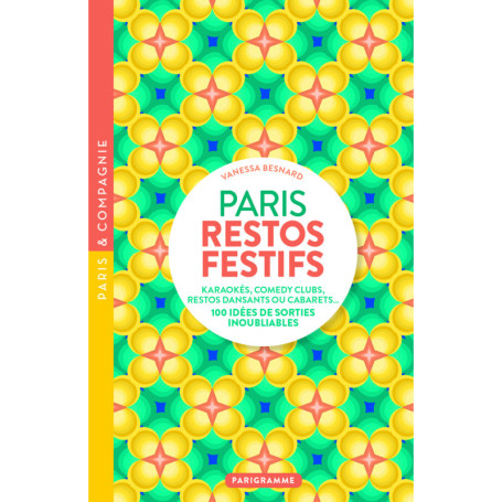 Paris restos festifs - Karaokés, comedy clubs, restos dansants ou cabarets, 100 idées de sorties inoubliables