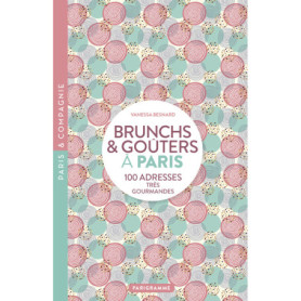 Paris Brunch et goûters - 100 adresse très gourmandes