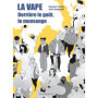 La Vape - Derrière le goût, le mensonge