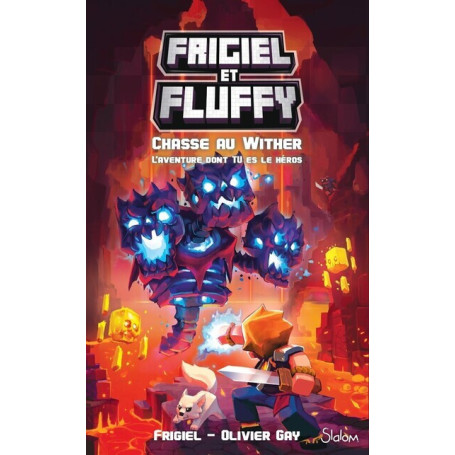 Frigiel & Fluffy - La chasse au Wither L'aventure dont tu es le héros