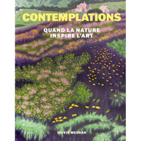 Contemplations. Quand la nature inspire l'art