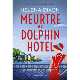 Meurtre au Dolphin Hotel - Les enquêtes de Miss Underhay Tome 1 - Cozy Mystery
