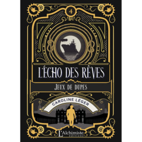 L'écho des rêves - tome 4 : Jeux de dupes