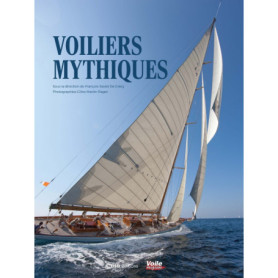 Voiliers mythiques - Nouvelle édition enrichie Voiliers mythiques - Nouvelle édition enrichie