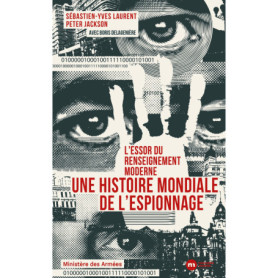 L'essor du renseignement moderne. Une histoire mondiale de l'espionnage L'essor du renseignement moderne. Une histoire mondiale de l'espionnage