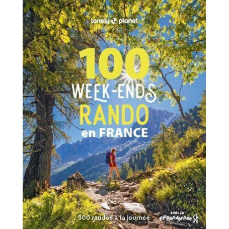 100 week-ends rando en France 1 - 300 randos de tous niveaux à la journée avec la FFRandonnée