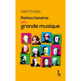 Petites histoires de la grande musique