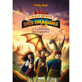 L'école secrète des dragons - Tome 06 La Rébellion des dragonniers (broché)