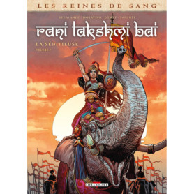 Les Reines de sang - Rani Lakshmi Bai, la séditieuse T02