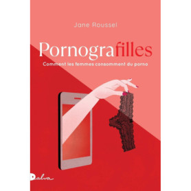 Pornografilles - Comment les femmes consomment du porno