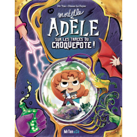 Mortelle Adèle sur les traces du Croquepote ! - Les Grandes Aventures