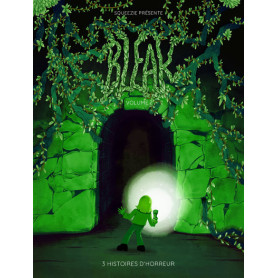 Bleak - 3 Histoires d'horreur - Volume 2