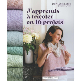 J'apprends à tricoter en 16 projets