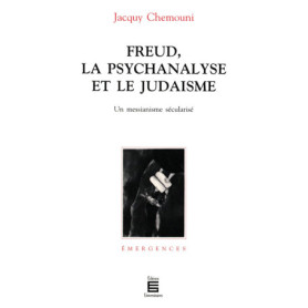 FREUD LA PSYCHANALYSE ET  LE JUDAISME . UN MESSIANISM