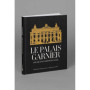 Le Palais Garnier - 150 ans d'un théâtre mythique