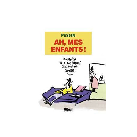 Ah ! Mes enfants !