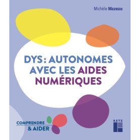 Dys : autonomes avec les aides numériques