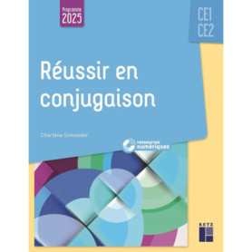 Réussir en conjugaison CE1-CE2 - Programmes 2025 - + ressources numériques
