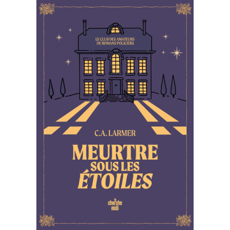 Le Club des amateurs de romans policiers - Tome 3 Meurtre sous les étoiles