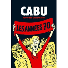 Cabu reporter-dessinateur - Tome 01