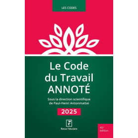 Le Code du Travail Annoté 2025
