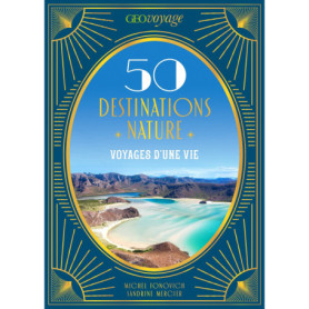 GEOVOYAGE 50 Destinations nature