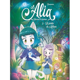 Alia - Tome 3 Le jardin de Mélinor