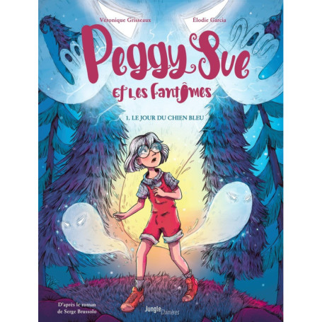 Peggy Sue et les fantômes - Tome 1 Le jour du chien bleu