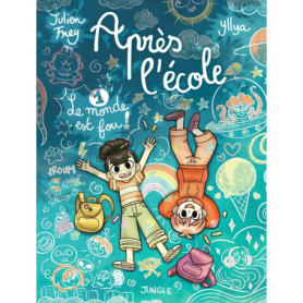 Après l'école - Tome 1 Le monde est fou !