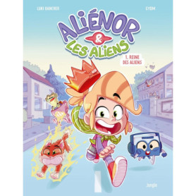 Aliénor et les aliens - Tome 1 Reine des aliens