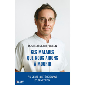 Ces malades que nous aidons à mourir Ces malades que nous aidons à mourir