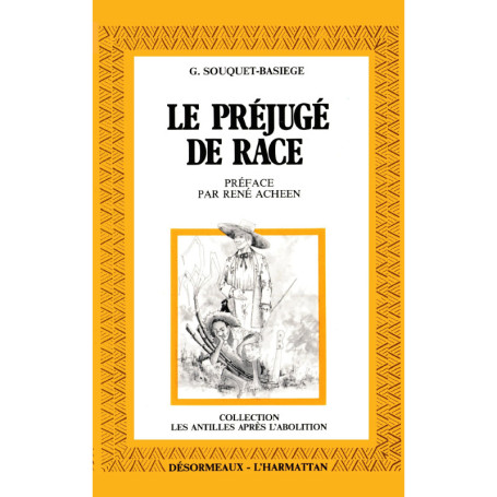 PREJUGE DES RACES (LE) :  AUX ANTILLES FRANCAISES