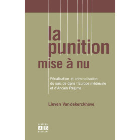 PUNITION MISE A NU PENALISATION ET CRIMINALISATION DU SUICIDE DANS L'EUROPE MEDIEVALE ET D'ANCIEN RE PUNITION MISE A NU PENALISATION ET CRIMINALISATION DU SUICIDE DANS L'EUROPE MEDIEVALE ET D'ANCIEN RE
