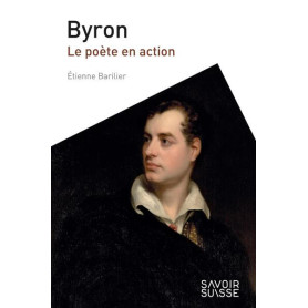 Byron. Le poète en action Byron. Le poète en action