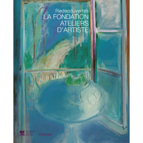 La Fondation Ateliers d'artiste - Redécouverte La Fondation Ateliers d'artiste - Redécouverte