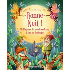 Bonne nuit ! 70 histoires du monde enchanté à lire en 5 minutes
