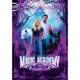 Magic Academy - Tome 6 L'Héritier des loups