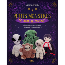 Livre de crochet pop culture - 10 petits monstres à crocheter Livre de crochet pop culture - 10 petits monstres à crocheter