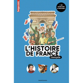 L'histoire de France, l'encyclo L'histoire de France, l'encyclo