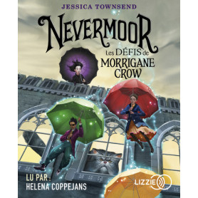 Nevermoor - tome 1 Les défis de Morrigane Crow